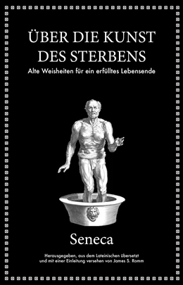 Abbildung von Seneca / Romm | Seneca: Über die Kunst des Sterbens | 1. Auflage | 2019 | beck-shop.de