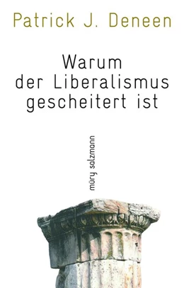 Abbildung von Deneen | Warum der Liberalismus gescheitert ist | 1. Auflage | 2019 | beck-shop.de