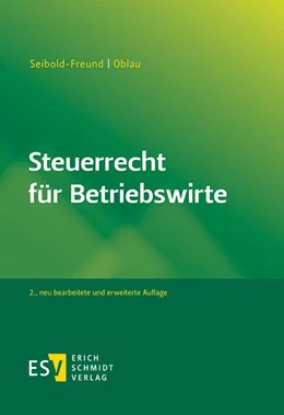 Abbildung von Seibold-Freund / Oblau | Steuerrecht für Betriebswirte | 2. Auflage | 2019 | beck-shop.de