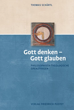 Abbildung von Schärtl | Gott denken - Gott glauben | 1. Auflage | 2020 | beck-shop.de