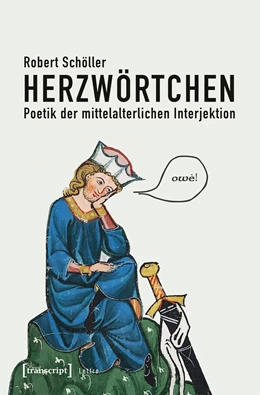 Abbildung von Schöller | Herzwörtchen - Poetik der mittelalterlichen Interjektion | 1. Auflage | 2025 | beck-shop.de