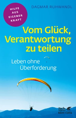 Abbildung von Ruhwandl | Vom Glück, Verantwortung zu teilen (Fachratgeber Klett-Cotta) | 1. Auflage | 2019 | beck-shop.de
