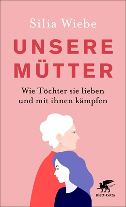 Abbildung von Wiebe | Unsere Mütter | 1. Auflage | 2019 | beck-shop.de