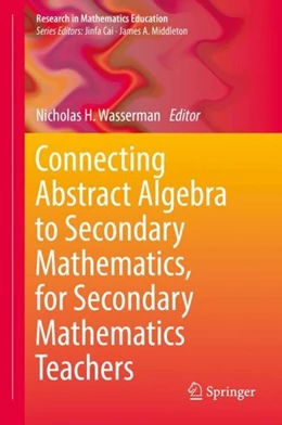 Abbildung von Wasserman | Connecting Abstract Algebra to Secondary Mathematics, for Secondary Mathematics Teachers | 1. Auflage | 2018 | beck-shop.de