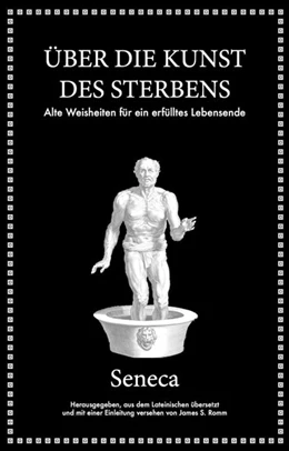 Abbildung von Seneca / Romm | Seneca: Über die Kunst des Sterbens | 1. Auflage | 2019 | beck-shop.de