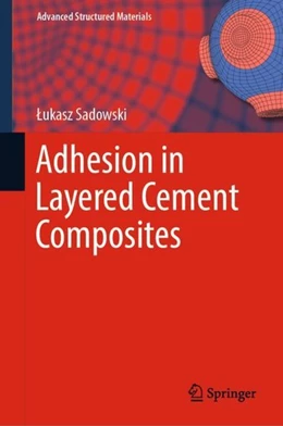 Abbildung von Sadowski | Adhesion in Layered Cement Composites | 1. Auflage | 2018 | beck-shop.de