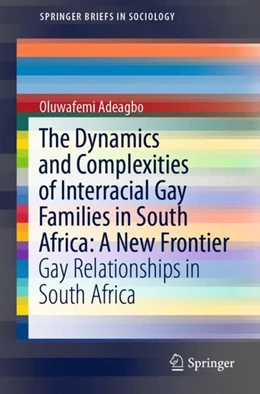 Abbildung von Adeagbo | The Dynamics and Complexities of Interracial Gay Families in South Africa: A New Frontier | 1. Auflage | 2018 | beck-shop.de