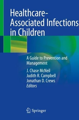 Abbildung von McNeil / Campbell | Healthcare-Associated Infections in Children | 1. Auflage | 2018 | beck-shop.de