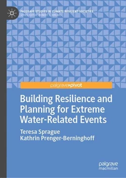 Abbildung von Sprague / Prenger-Berninghoff | Building Resilience and Planning for Extreme Water-Related Events | 1. Auflage | 2018 | beck-shop.de
