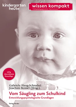 Abbildung von Haug-Schnabel / Bensel | Vom Säugling zum Schulkind - Entwicklungspsychologische Grundlagen | 1. Auflage | 2019 | beck-shop.de