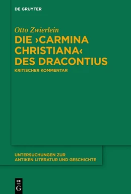 Abbildung von Zwierlein | Die ›Carmina christiana‹ des Dracontius | 1. Auflage | 2019 | 133 | beck-shop.de