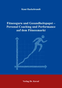 Abbildung von Rackebrandt | Fitnessguru und Gesundheitspapst – Personal Coaching und Performance auf dem Fitnessmarkt | 1. Auflage | 2019 | 21 | beck-shop.de