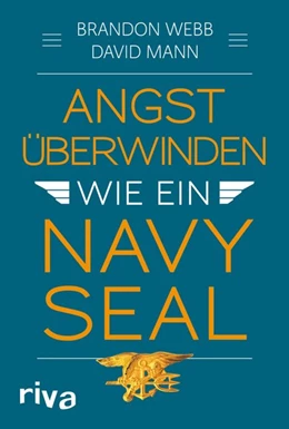Abbildung von Webb / Mann | Angst überwinden wie ein Navy SEAL | 1. Auflage | 2019 | beck-shop.de