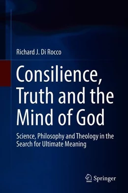Abbildung von Di Rocco | Consilience, Truth and the Mind of God | 1. Auflage | 2018 | beck-shop.de