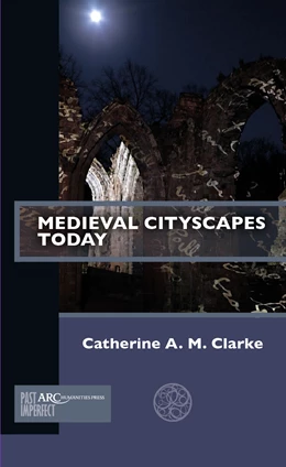 Abbildung von Clarke | Medieval Cityscapes Today | 1. Auflage | 2019 | beck-shop.de