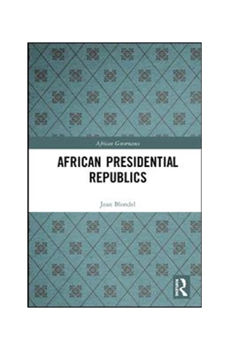 Abbildung von Blondel | African Presidential Republics | 1. Auflage | 2019 | beck-shop.de