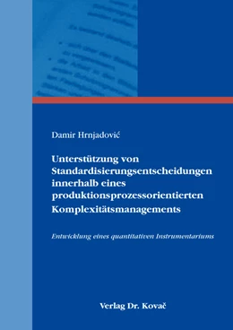 Abbildung von Hrnjadovic | Unterstützung von Standardisierungsentscheidungen innerhalb eines produktionsprozessorientierten Komplexitätsmanagements | 1. Auflage | 2019 | 47 | beck-shop.de