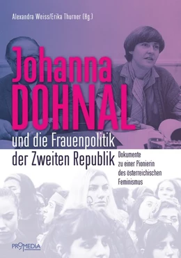Abbildung von Weiss / Thurner | Johanna Dohnal und die Frauenpolitik der Zweiten Republik | 1. Auflage | 2019 | beck-shop.de