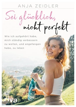 Abbildung von Zeidler | Sei glücklich, nicht perfekt | 1. Auflage | 2019 | beck-shop.de