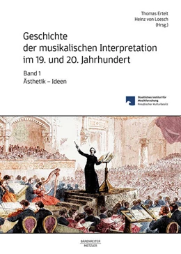 Abbildung von Ertelt / Loesch | Geschichte der musikalischen Interpretation im 19. und 20. Jahrhundert, Band 1 | 1. Auflage | 2019 | beck-shop.de