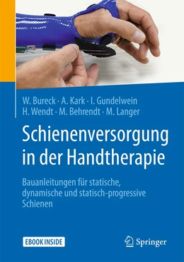 Abbildung von Bureck / Kark | Schienenversorgung in der Handtherapie | 1. Auflage | 2020 | beck-shop.de
