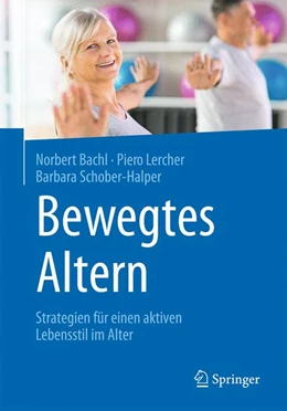 Abbildung von Bachl / Lercher | Bewegt Altern | 1. Auflage | 2020 | beck-shop.de