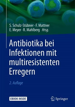 Abbildung von Schulz-Stübner / Mattner | Antibiotika bei Infektionen mit multiresistenten Erregern | 2. Auflage | 2019 | beck-shop.de