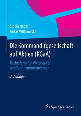 Abbildung von Nagel / Wittkowski | Die Kommanditgesellschaft auf Aktien (KGaA) | 2. Auflage | 2023 | beck-shop.de