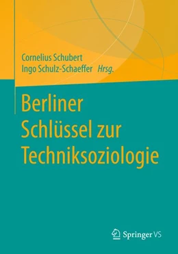 Abbildung von Schubert / Schulz-Schaeffer | Berliner Schlüssel zur Techniksoziologie | 1. Auflage | 2019 | beck-shop.de