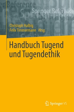 Abbildung von Halbig / Timmermann | Handbuch Tugend und Tugendethik | 1. Auflage | 2021 | beck-shop.de