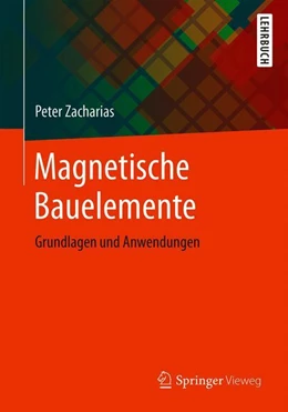 Abbildung von Zacharias | Magnetische Bauelemente | 1. Auflage | 2020 | beck-shop.de
