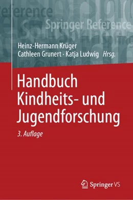 Abbildung von Krüger / Grunert | Handbuch Kindheits- und Jugendforschung | 3. Auflage | 2022 | beck-shop.de