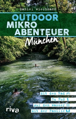 Abbildung von Wiechmann | Outdoor-Mikroabenteuer München | 1. Auflage | 2019 | beck-shop.de