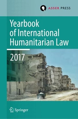 Abbildung von Gill / Mccormack | Yearbook of International Humanitarian Law, Volume 20, 2017 | 1. Auflage | 2018 | beck-shop.de