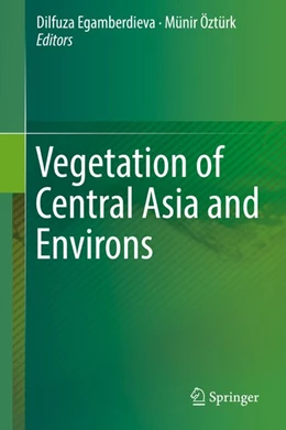 Abbildung von Egamberdieva / Öztürk | Vegetation of Central Asia and Environs | 1. Auflage | 2018 | beck-shop.de