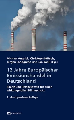 Abbildung von Angrick / Kühleis | 12 Jahre Europäischer Emissionshandel in Deutschland | 2. Auflage | 2019 | beck-shop.de