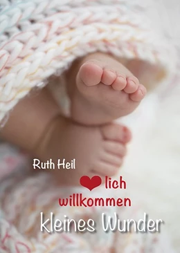 Abbildung von Ruth | Herzlich willkommen, kleines Wunder | 1. Auflage | 2018 | beck-shop.de