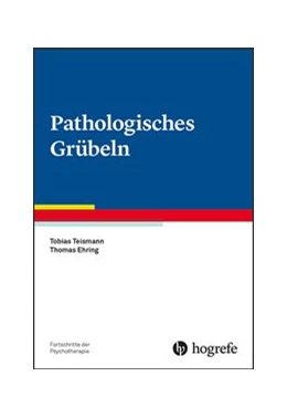 Abbildung von Teismann / Ehring | Pathologisches Grübeln | 1. Auflage | 2019 | beck-shop.de