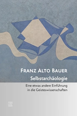 Abbildung von Bauer | Selbstarchäologie | 1. Auflage | 2018 | beck-shop.de
