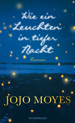 Abbildung von Moyes | Wie ein Leuchten in tiefer Nacht | 1. Auflage | 2019 | beck-shop.de
