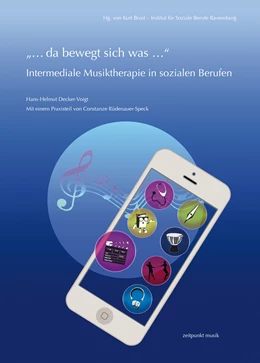 Abbildung von Decker-Voigt / Rüdenauer-Speck | „… da bewegt sich was …“ – Intermediale Musiktherapie in sozialen Berufen | 1. Auflage | 2019 | beck-shop.de