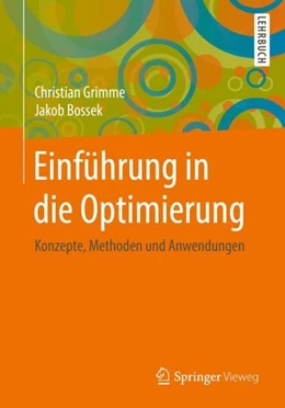Abbildung von Grimme / Bossek | Einführung in die Optimierung | 1. Auflage | 2018 | beck-shop.de