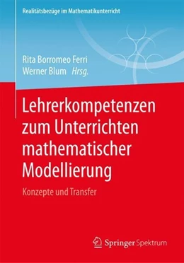 Abbildung von Borromeo Ferri / Blum | Lehrerkompetenzen zum Unterrichten mathematischer Modellierung | 1. Auflage | 2018 | beck-shop.de