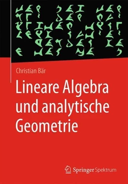 Abbildung von Bär | Lineare Algebra und analytische Geometrie | 1. Auflage | 2018 | beck-shop.de