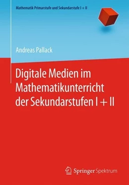 Abbildung von Pallack | Digitale Medien im Mathematikunterricht der Sekundarstufen I + II | 1. Auflage | 2018 | beck-shop.de