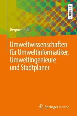Abbildung von Grafe | Umweltwissenschaften für Umweltinformatiker, Umweltingenieure und Stadtplaner | 1. Auflage | 2018 | beck-shop.de