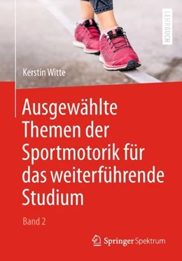 Abbildung von Witte | Ausgewählte Themen der Sportmotorik für das weiterführende Studium (Band 2) | 1. Auflage | 2018 | beck-shop.de