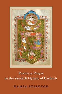Abbildung von Stainton | Poetry as Prayer in the Sanskrit Hymns of Kashmir | 1. Auflage | 2019 | beck-shop.de