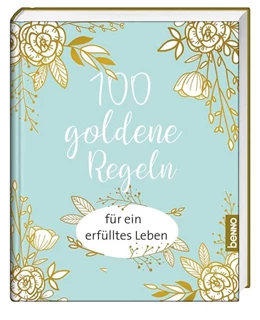 Abbildung von 100 goldene Regeln für ein erfülltes Leben | 1. Auflage | 2019 | beck-shop.de