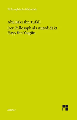 Abbildung von Ibn Tufail / Schaerer | Der Philosoph als Autodidakt. Hayy ibn Yaqzan | 2. Auflage | 2019 | beck-shop.de